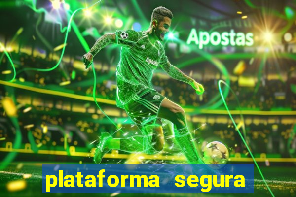 plataforma segura do jogo do tigre